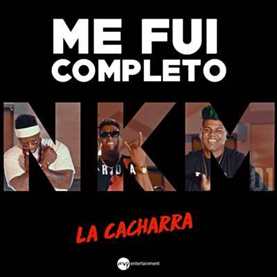 Me Fui Completo, La Cacharra آهنگ زنگ دانلود رایگان