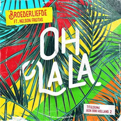 Oh La La (Titelsong Van De Film ‘bon Bini Holland 2’) آهنگ زنگ دانلود رایگان