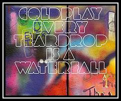 Every Teardrop Is A Waterfall آهنگ زنگ دانلود رایگان