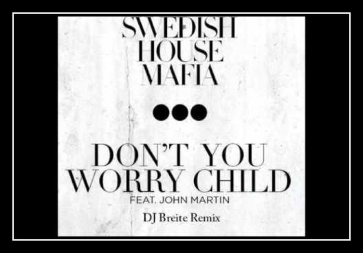 Don't You Worry Child (Extended Mix) Ringtone Ladda ner gratis