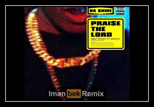 Praise The Lord 2019 آهنگ زنگ دانلود رایگان