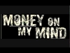 Money On My Mind Скачати рінгтон безкоштовно