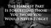 The Hardest Part Is Forgetting Those You Swore You Would Never Forget ரிங்டோன் பதிவிறக்கம் இலவசம்