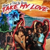 Take My Love 铃声免费下载