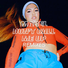 Don't Call Me Up (Zac Samuel Remix) Descarcă ton de apel gratuit