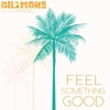 Feel Something Good Скачати рінгтон безкоштовно
