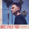 Not Over You آهنگ زنگ دانلود رایگان