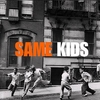 Same Kids রিংটোন ফ্রি ডাউনলোড করুন