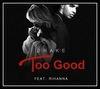 Too Good آهنگ زنگ دانلود رایگان