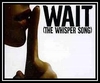 Wait (The Whisper Song) Descarregar gratis el to de trucada
