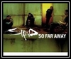 So Far Away آهنگ زنگ دانلود رایگان