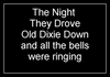 The Night They Drove Old Dixie Down Descarregar gratis el to de trucada