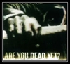 Are You Dead Yet రింగ్‌టోన్ డౌన్‌లోడ్ ఉచితం