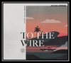 To The Wire آهنگ زنگ دانلود رایگان