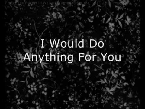 I Would Do Anything For You Soittoääni Lataa ilmaiseksi