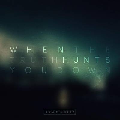 When The Truth Hunts You Down Melodija Parsisiųsti Nemokama